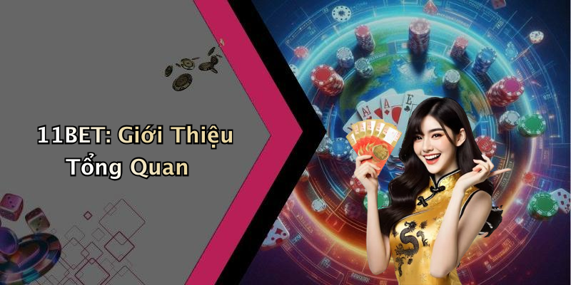 11BET: Giới Thiệu Tổng Quan