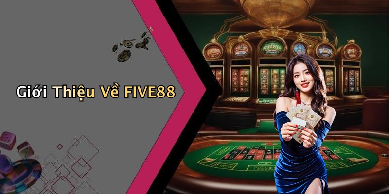 Giới Thiệu Về FIVE88