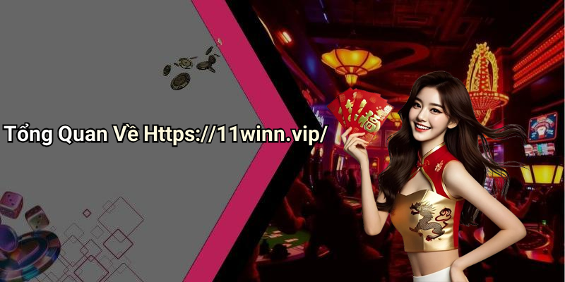 Tổng Quan Về Https://11winn.vip/
