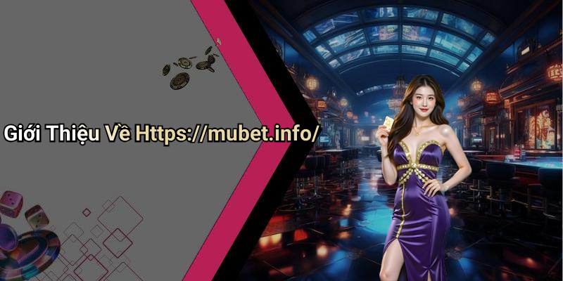 Giới Thiệu Về Https://mubet.info/