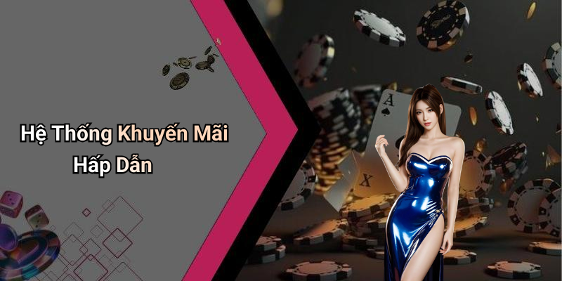 Hệ Thống Khuyến Mãi Hấp Dẫn