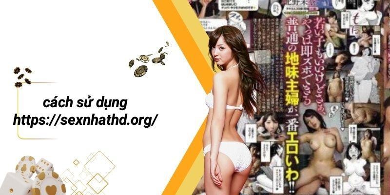 Cách Sử Dụng Https://sexnhathd.org/