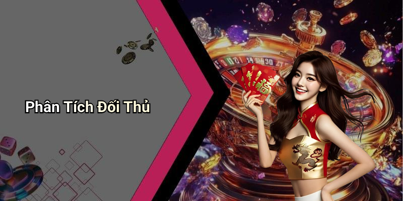 Phân Tích Đối Thủ