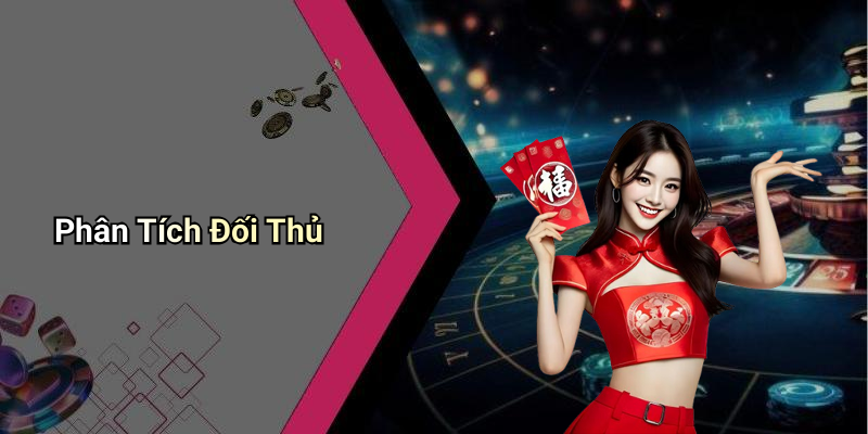 Phân Tích Đối Thủ