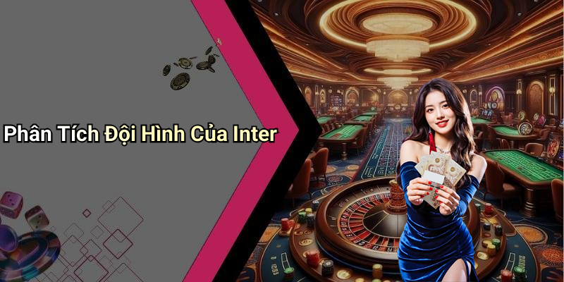 Phân Tích Đội Hình Của Inter